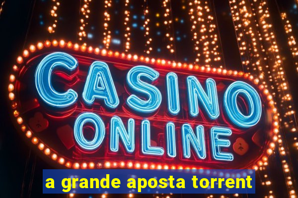 a grande aposta torrent